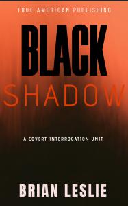 Black Shadow - Novel - Suspense Thriller By Brian Leslie