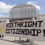 A Loss for Trump in the Birthright Citizenship Case Doesn’t Have to Be a Loss for America